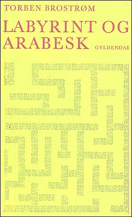 Torben Brostr&oslash;ms Labyrint og Arabesk
