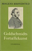 Mogens Br&oslash;ndsteds Goldschmidts fort&aelig;llekunst. Gyldendal, 1967