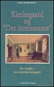 Kierkegaard og Det interessante. En studie i en æstetisk kategori