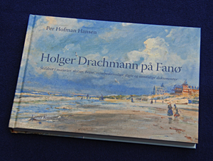 Per Hofman Hansen: Holger Drachmann p&aring; Fan&oslash;. Udgivet af Fan&oslash; Kunstmuseum