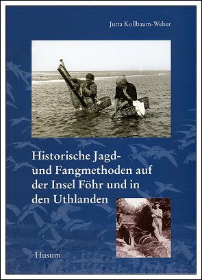 Historische Jagd- und Fangmethoden auf der Insel F�hr und in den Uthlanden