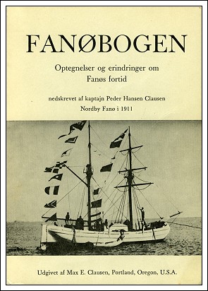 Fan&oslash;bogen. Optegnelser og erindringer om Fan&oslash;s foritd nedskrevet af kaptajn Peder Hansen Clausen