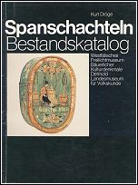 Kurt Dr�ges Spanschachteln. Bestandkatalog. Westf�lisches Freilichtmuseum, Detmold.