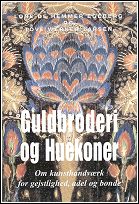 Lone de Hemmer Egeberg og Tove Werner Larsen Guldbroderi og huekoner